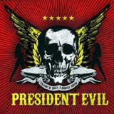 President Evil - The Trash'n'Roll Asshole Show