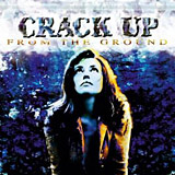 Crack Up - From The Ground