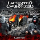 Lacerated and Carbonized - Narcohell